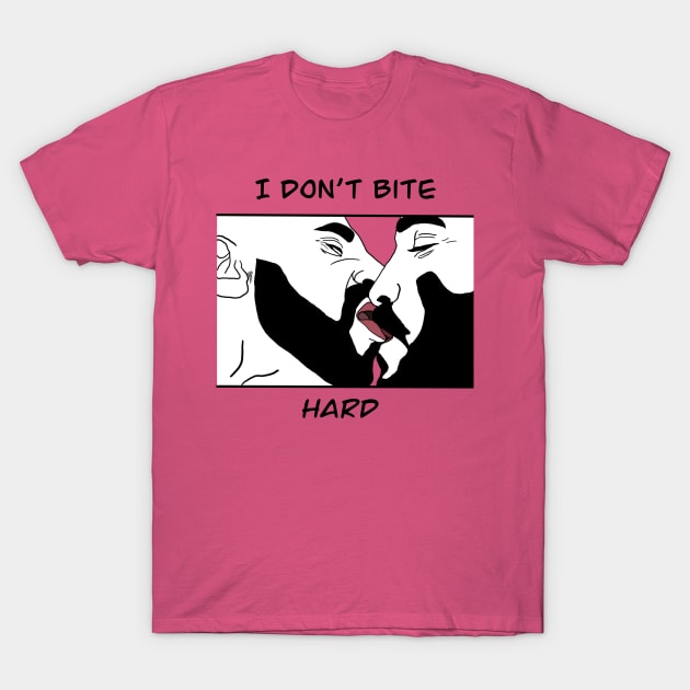 I Don't Bite Hard T-Shirt by ValeksGayArt